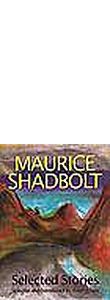 Maurice Shadbolt: Selected Stories by Maurice Shadbolt
