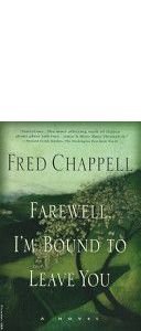 Farewell, I'm Bound To Leave You: Stories by Fred Chappell