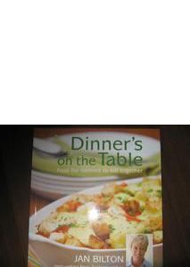 Dinner's on the Table: Food for Families To Eat Together by Jan Bilton