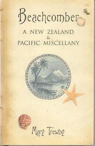 Beachcomber: a New Zealand & Pacific Miscellany by Mary Trewby