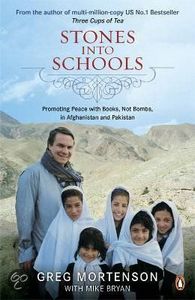 Stones Into Schools. Promoting Peace with Books, Not Bombs, in Afghanistan And Pakistan by Greg Mortenson