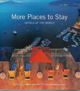 More Places To Stay: Hotels of the World by Shelly-Maree Cassidy