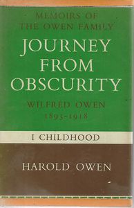 Journey From Obscurity: Wilfred Owen 1893-1918 - Childhood by Harold Owen