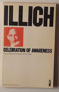 Celebration of Awareness (Pelican s.) by Ivan Illich