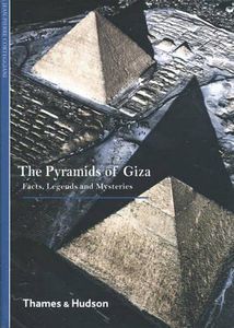 The Pyramids of Giza: Facts, Legends And Mysteries by Jean-Pierre Corteggiani