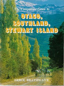 The Companion Guide To Otago, Southland And Stewart Island by Errol Brathwaite