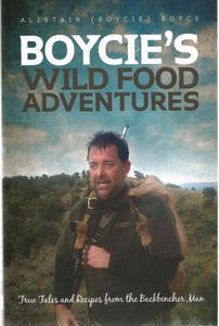 Boyce's Wild Food Adventure by Alistair Boyce