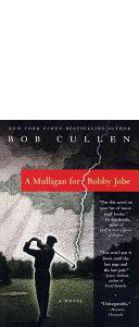 A Mulligan for Bobby Jobe by Robert Cullen