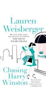 Chasing Harry Winston: a Novel by Lauren Weisberger