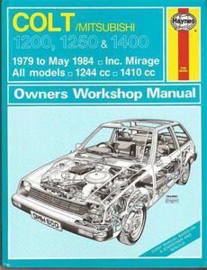 Colt Mitsubishi  1200,1250 & 1400 Owners Workshop Manual 1979-84 All Models by Peter G. Strasman