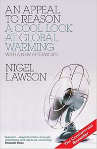 An Appeal To Reason: a Cool Look At Global Warming by Nigel Lawson
