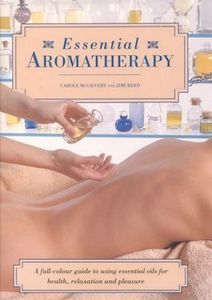 Essential Aromatherapy by Carole McGlivery and Jimi Reed