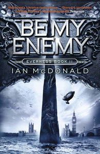Be My Enemy by Ian Mcdonald