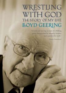 Wrestling with God: the Story of My Life by Lloyd Geering