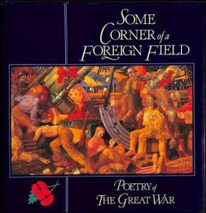 Some Corner of a Foreign Field: Poetry of the Great War by James Bentley