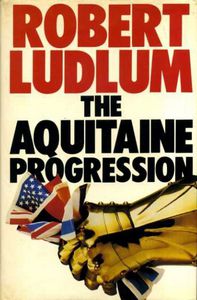 The Aquitaine Progression by Robert Ludlum