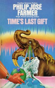 Time's Last Gift by Philip Jose Farmer