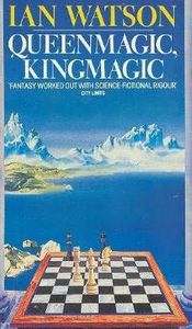 Queenmagic, Kingmagic by Ian Watson