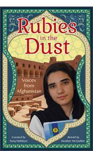 Rubies in the Dust: Voices From Afghanistan by Tariq Habibyar; Heather Mcquillan