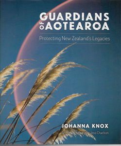 Guardians of Aotearoa: Protecting New Zealand's Legacies by Johanna Knox