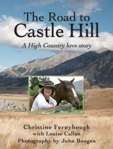 The Road To Castle Hill: a High Country Love Story by Christine Fernyhough