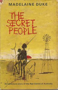 The Secret People: An Adventure Story of the Red Centre of Australia by Madelaine Duke