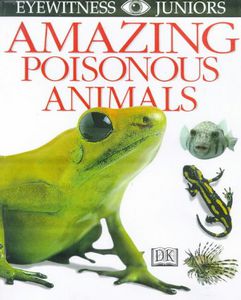 Amazing Poisonous Animals by Alexandra Parsons