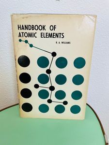Handbook of the Atomic Elements by R. A. Williams