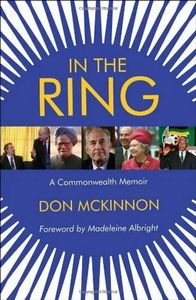 In the Ring: a Commonwealth Memoir by Don McKinnon