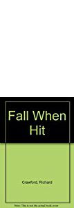 Fall When Hit by Richard Crawford
