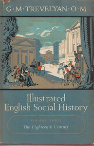 Illustrated English Social History - Volume Three - The 18th century by G. M. Trevelyan