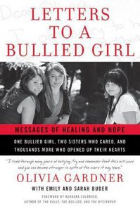 Letters to a Bullied Girl: Messages of Healing and Hope by Olivia Gardner