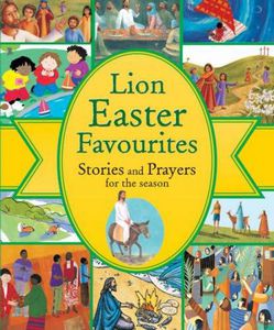 Lion Easter Favourites by Lois Rock