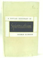 A Popular Dictionary of Spiritualism by Norman Blunsdon