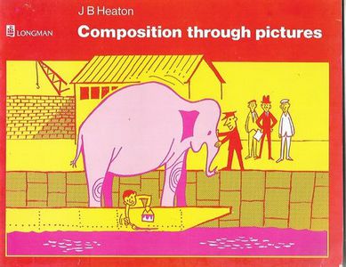 Composition Through Pictures by J. B. Heaton