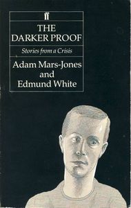 The Darker Proof: Stories from a Crisis by Adam Mars-Jones