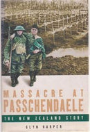 Massacre At Passchendaele the New Zealand Story by Glyn Harper