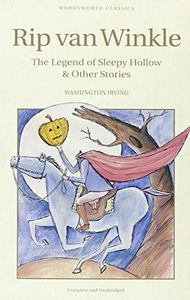 Rip Van Winkle, the Legend of Sleepy Hollow and Other Stories (Wordsworth Children's Classics) by Washington Irving