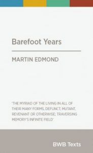 Barefoot Years by Martin Edmond