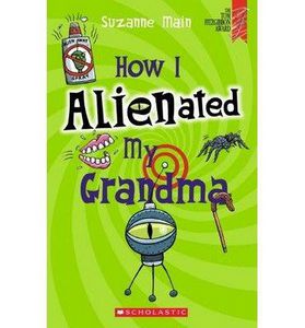 How I Alienated My Grandma by Suzanne Main