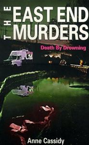 Death By Drowning (the East End Murders) by Anne Cassidy