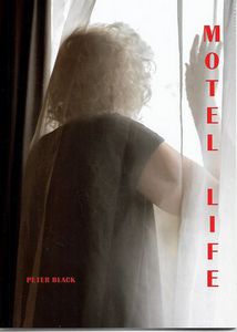Motel Life by Peter Black and Mary Macpherson