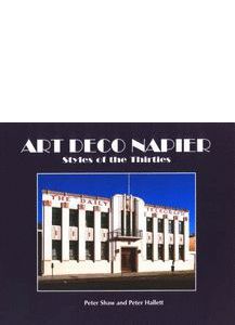 Art Deco Napier: Styles of the Thirties by Peter Shaw and Peter Hallet