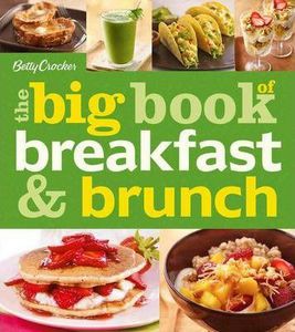 The Big Book of Breakfast & Brunch by Betty Crocker