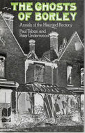 The Ghosts of Borley: Annals of the Haunted Rectory by Peter Underwood and Paul Tabori