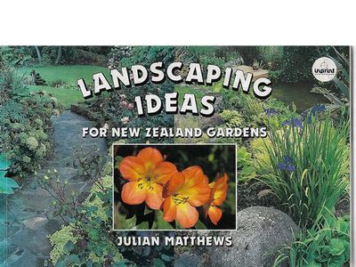Landscaping Ideas for New Zealand Gardens by Julian Matthews