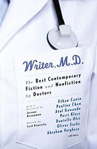 Writer, m.D. - the Best Contemporary Fiction And Nonfiction By Doctors by Leah Kaminsky