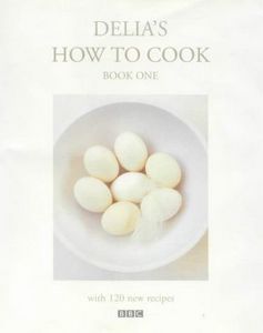 Delia's How To Cook: Book One by Delia Smith