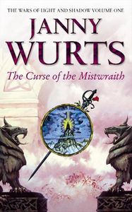 The Curse of the Mistwraith (Wars of Light & Shadow, Book 1) by Janny Wurts