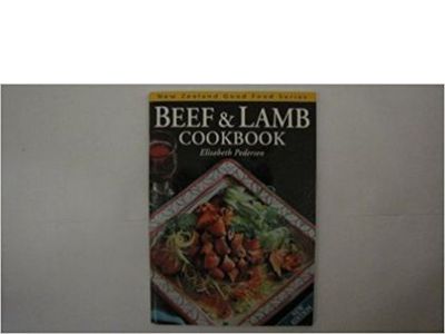 Beef & lamb cookbook by Elisabeth Pedersen; New Zealand Beef and Lamb Marketing Bureau